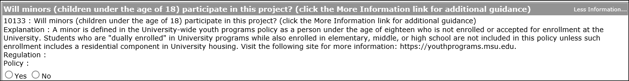 Will minors (children under the age of 18) participate in this project. (Click the More Information link for additional guidance)