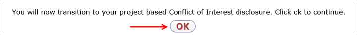 Approval message displayed after all errors have been fixed: You will now transition to your project based Conflict of Interest disclosure. Click ok to continue.